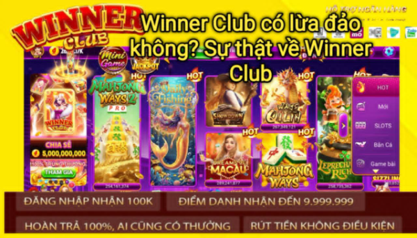 Đánh giá Winner Club có lừa đảo không, tổng hợp phản hồi người dùng và thông tin liên quan đến độ uy tín của nền tảng.