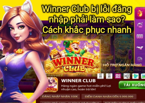Tìm hiểu nguyên nhân Winner Club bị lỗi đăng nhập và cách khắc phục nhanh giúp người dùng truy cập lại tài khoản dễ dàng.