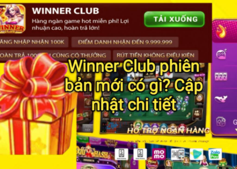Khám phá Winner Club phiên bản mới có gì, cập nhật chi tiết các tính năng, giao diện và trải nghiệm người dùng được nâng cấp.
