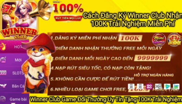 Tìm hiểu cách đăng ký Winner Club nhanh chóng, đơn giản và nhận ngay 100K trải nghiệm miễn phí dành cho người chơi mới.