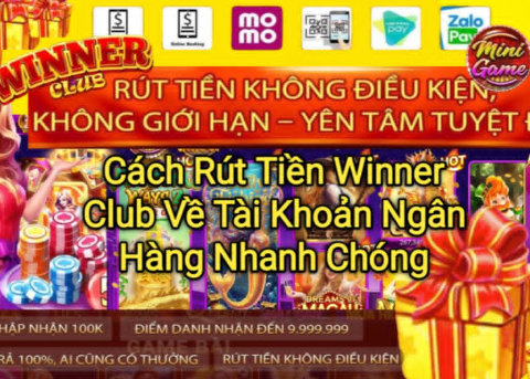 Tìm hiểu cách rút tiền Winner Club về tài khoản ngân hàng nhanh chóng với hướng dẫn chi tiết, dễ thực hiện cho người mới.