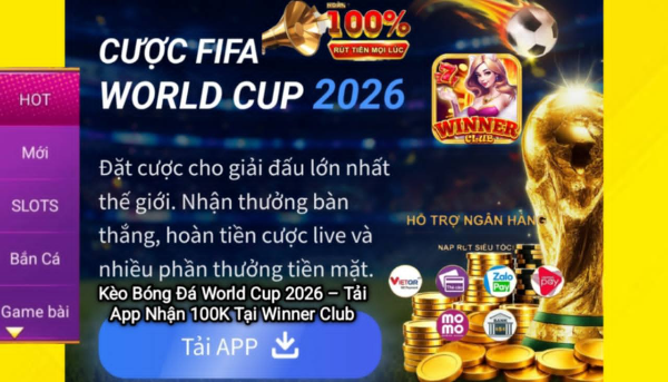 Kèo Bóng Đá World Cup 2026 tại Winner Club với nhiều trận đấu hấp dẫn. Tải app ngay để nhận 100K ưu đãi dành cho thành viên mới.