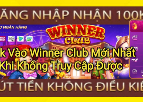 Tổng hợp link vào Winner Club mới nhất giúp người dùng truy cập nhanh chóng khi gặp lỗi hoặc không vào được website.