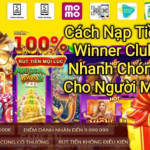 Cách Đăng Ký Winner Club Nhận 100K Trải Nghiệm Miễn Phí